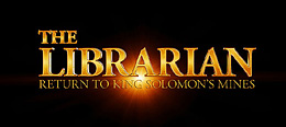 [The Librarian: Return to King Solomon's Mines]