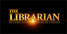 The Librarian: Return to King Solomon's Mines